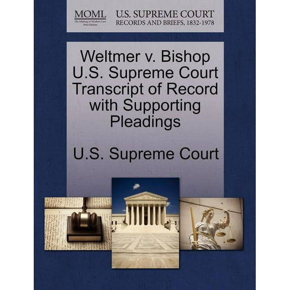 Weltmer V. Bishop U.S. Supreme Court Transcript of Record with Supporting Pleadings (Paperback)