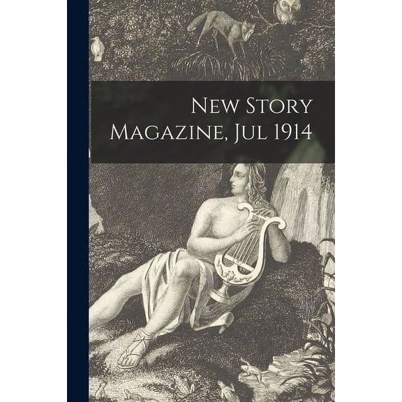 New Story Magazine, Jul 1914 Paperback 1015050395 9781015050396 Anonymous