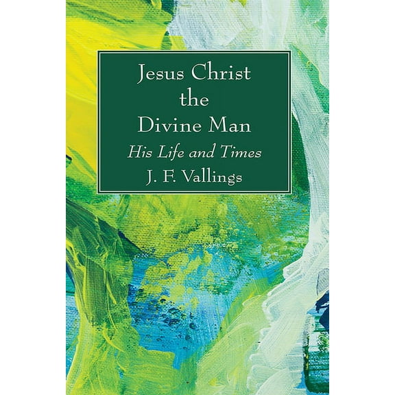 Jesus Christ the Divine Man (Paperback)
