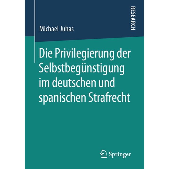 Die Privilegierung Der Selbstbegünstigung Im Deutschen Und Spanischen Strafrecht, (Paperback)