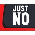 thumbnail image 1 of Car Sticker Just No Pessimist Negative Nancy Unhappy Bad Mood Car Window Decal Sticker White 7 Inch, 1 of 1