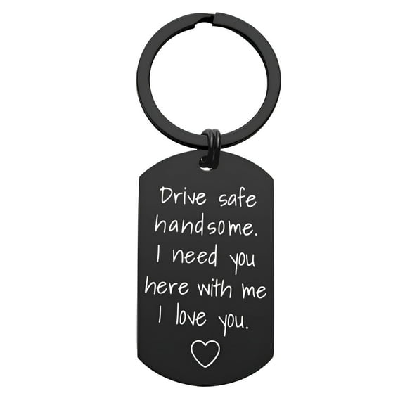 DESIGNICE Drive Safe Keychain for Boyfriend - Drive Safe Handsome I Need You Here With Me Keyring Birthday Valentine’s Day Gifts for Him Boyfriend Husband Gifts