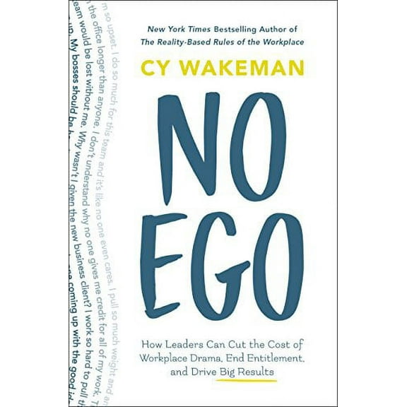 Pre-Owned No Ego: How Leaders Can Cut the Cost of Workplace Drama, End Entitlement, and Drive Big Results Paperback