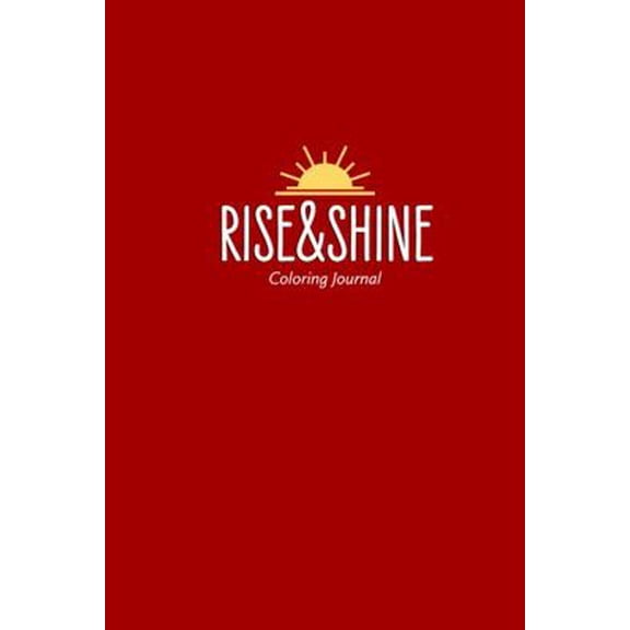 Pre-Owned Rise & Shine Coloring Journal: Make Art, Bee Happy (Paperback) 173585073X 9781735850733