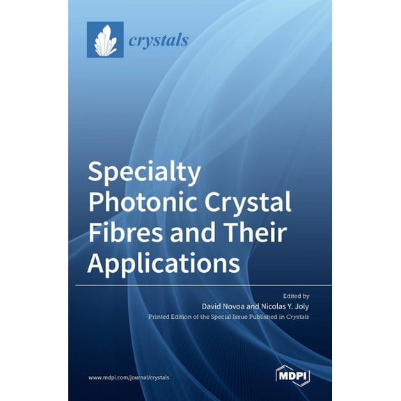Specialty Photonic Crystal Fibres and Their Applications, (Hardcover)