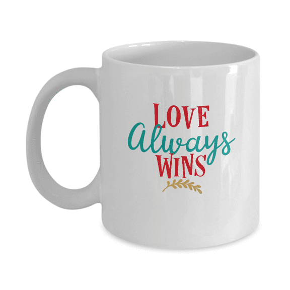 Love always wins white mugs - Funny Christmas Gifts - Funny Valentines Ceramic Mug 11 oz