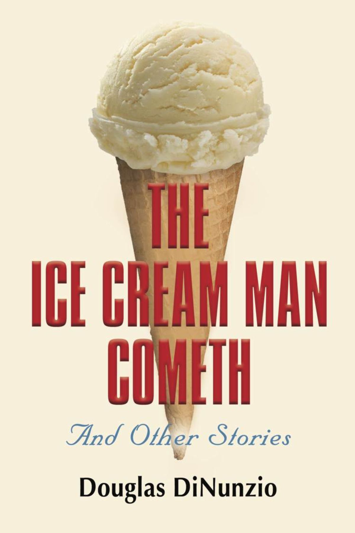 The Ice Cream Man Cometh and Other Stories eBook