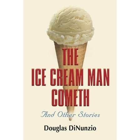 The Ice Cream Man Cometh and Other Stories - (Revenge Ice Cream And Other Things Best Served Cold)