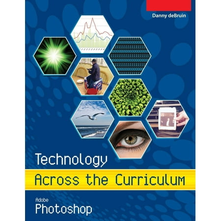Technology Across the Curriculum: Adobe Photoshop: An Introduction to Adobe Photoshop