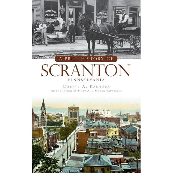 A Brief History of Scranton, Pennsylvania (Hardcover)