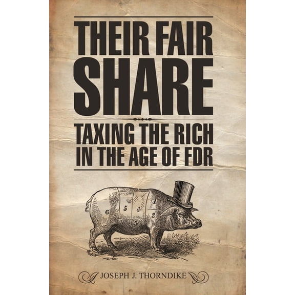 Urban Institute Press Their Fair Share: Taxing the Rich in the Age of FDR, (Paperback)