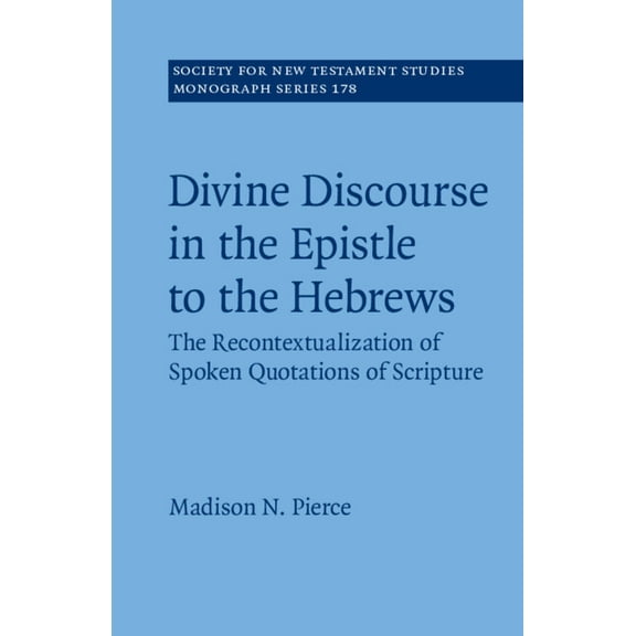 Society for New Testament Studies Monogr Divine Discourse in the Epistle to the Hebrews, Book 178, (Paperback)
