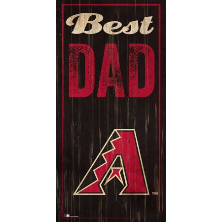Arizona Diamondbacks 6'' x 12'' Best Dad Sign - No (Best Pen To Sign Baseball)