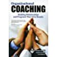 thumbnail image 1 of Organizational Coaching: Building Relationships, Processes, and Strategies That Drive Results, 1 of 2