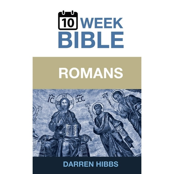 10 Week Bible Romans: A 10 Week Bible Study, Book 45, (Paperback)