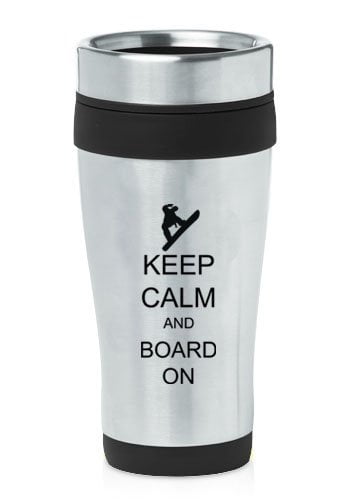 Black 16oz Insulated Stainless Steel Travel Mug Z1130 Keep Calm and Board On Snowboard by