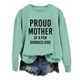 thumbnail image 3 of Proud Mother Of A Few Dumbass Kids Sweatshirts for Women Funny Mother's Day Joke Sweatshirt Pullover Tops, 3 of 5