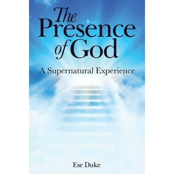 The Presence of God: A Supernatural Experience, (Paperback)