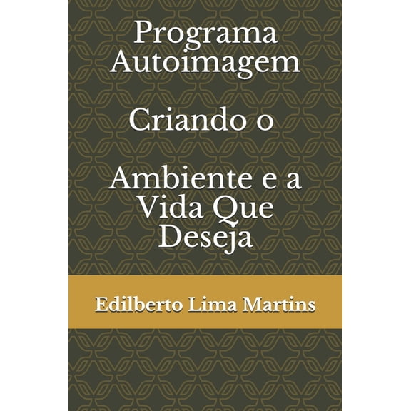 1: Programa Autoimagem: Criando o Ambiente Que Você Quer (Paperback)