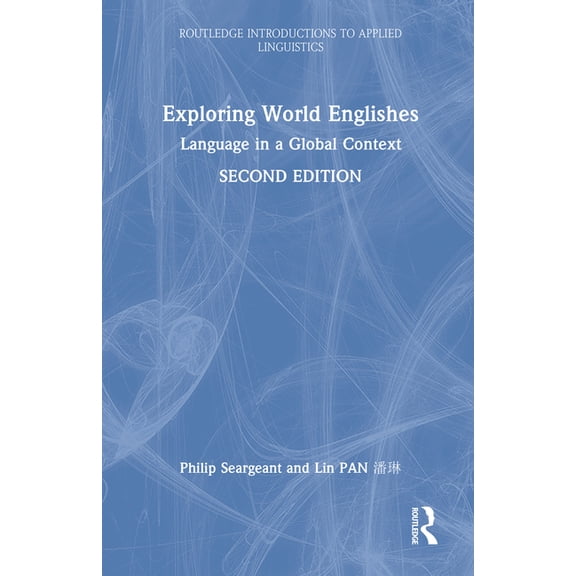 Routledge Introductions to Applied Lingu Exploring World Englishes: Language in a Global Context, (Hardcover)