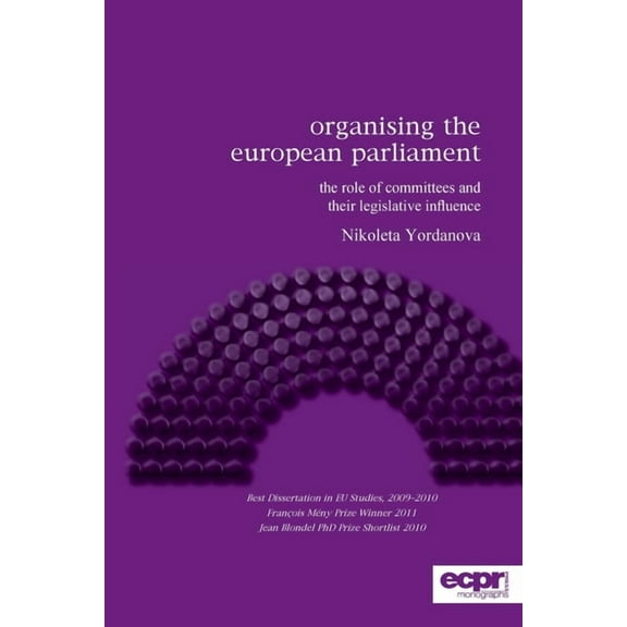 ECPR Monographs: Organising the European Parliament: The Role of Committees and their Legislative Influence (Paperback)