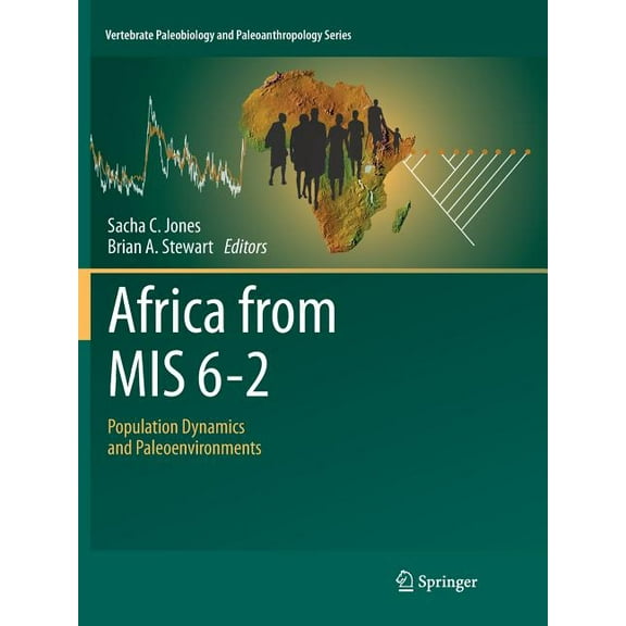 Vertebrate Paleobiology and Paleoanthrop Africa from MIS 6-2: Population Dynamics and Paleoenvironments, (Paperback)