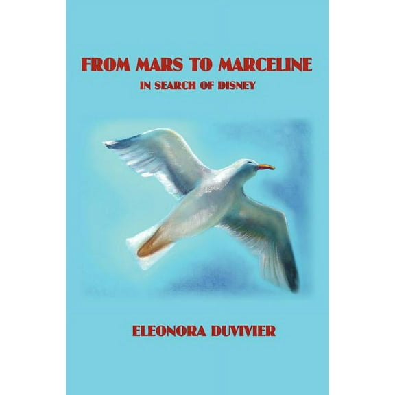 From Mars to Marceline: In Search of Disney (Paperback)