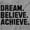 Sport Grey, variant on Dream Believe Achieve Inspirational Men's Graphic T Shirt Tees Brisco Brands M