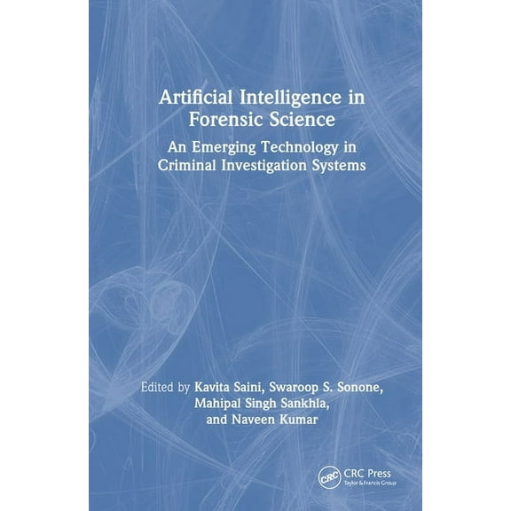 Artificial Intelligence in Forensic Science: An Emerging Technology in Criminal Investigation Systems, (Hardcover)