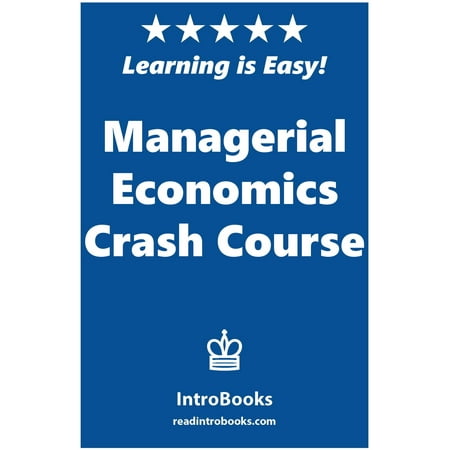 Managerial Economics Crash Course - eBook (Best Economics Courses In India)