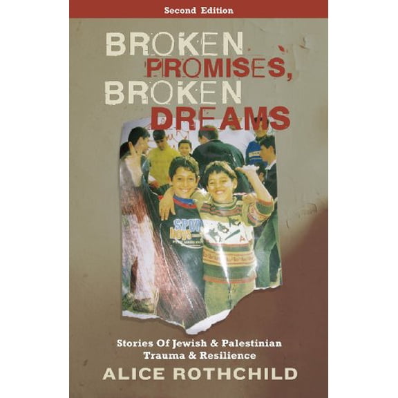 Pre-Owned Broken Promises, Broken Dreams: Stories of Jewish and Palestinian Trauma and Resilience (Paperback) 0745325963 9780745325965