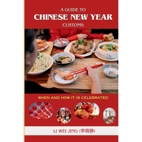 A Guide To Chinese New Year Customs (Paperback)