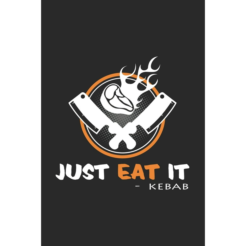 Download Just eat it Kebab: 6x9 Kebab - blank with numbers paper - notebook - notes (Paperback) - Walmart ...