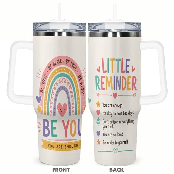 Little Reminder Be You Inspirational Quote Travel Tumbler 40oz Insulated Car Cup with Handle Straw Stainless Steel Large Capacity Coffee Cup Self Love Gift
