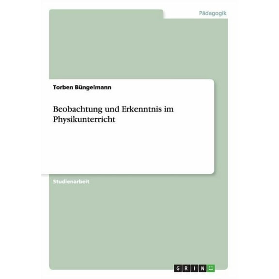 Beobachtung und Erkenntnis im Physikunterricht (Paperback)
