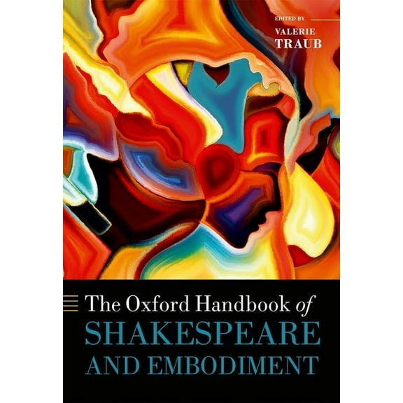 Oxford Handbooks The Oxford Handbook of Shakespeare and Embodiment, (Hardcover)