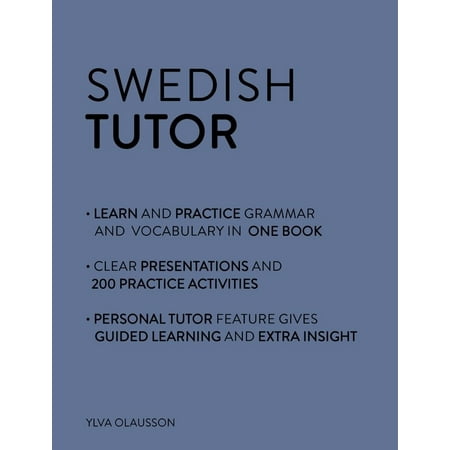 Swedish Tutor: Grammar and Vocabulary Workbook (Learn Swedish with Teach Yourself) : Advanced beginner to upper intermediate (The Best Way To Learn Swedish)