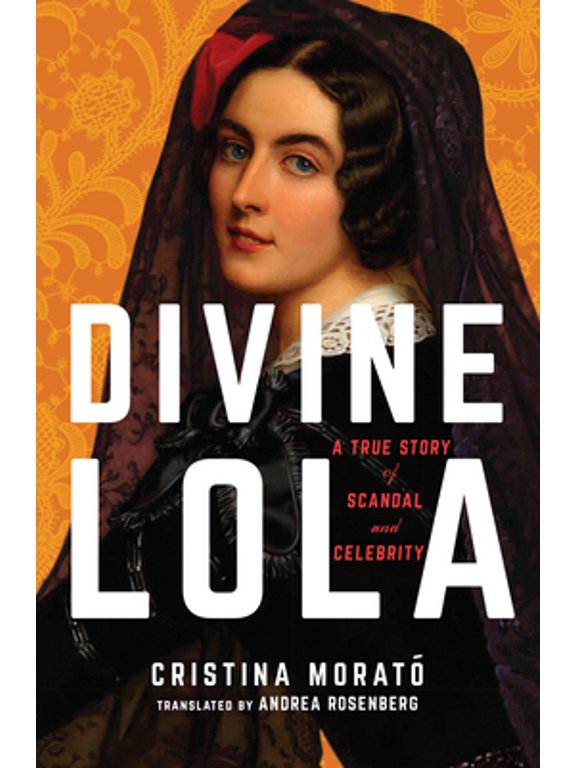 Pre-Owned Divine Lola: A True Story of Scandal and Celebrity, (Paperback)