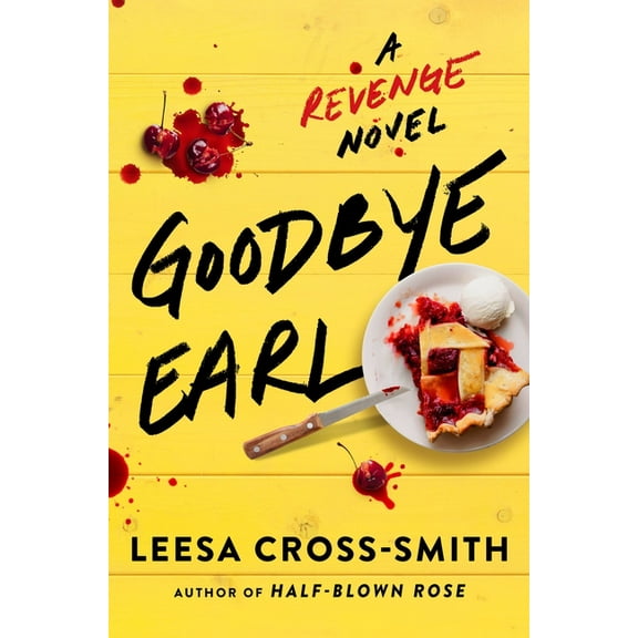 Goodbye Earl: A Revenge Novel, (Hardcover)