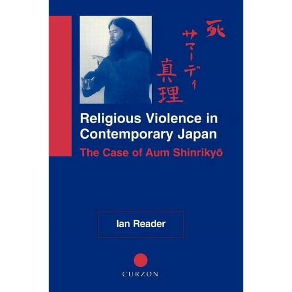 Nias Monographs Religious Violence in Contemporary Japan: The Case of Aum Shinrikyo, (Paperback)