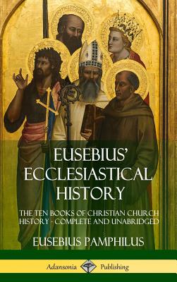 the history of the church by eusebius the history of the church by eusebius