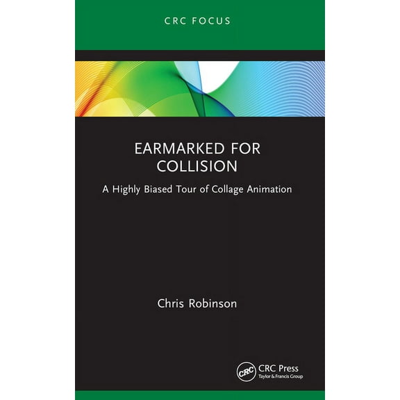 Focus Animation Earmarked for Collision: A Highly Biased Tour of Collage Animation, (Paperback)