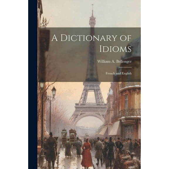 A Dictionary of Idioms (Paperback)