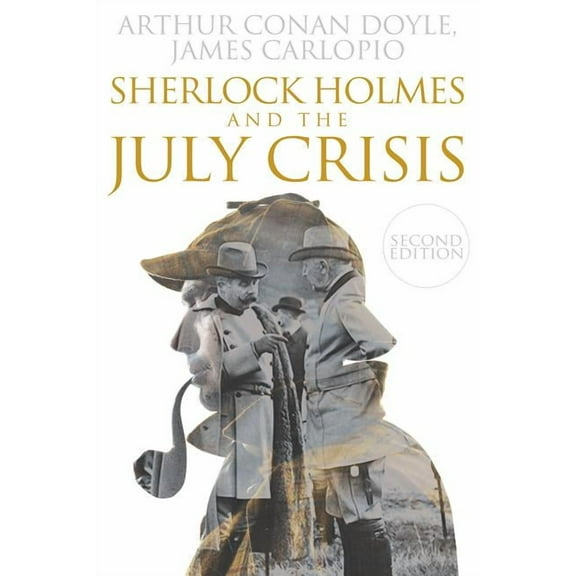 Sherlock Holmes and The July Crisis: 2nd Edition (Paperback)
