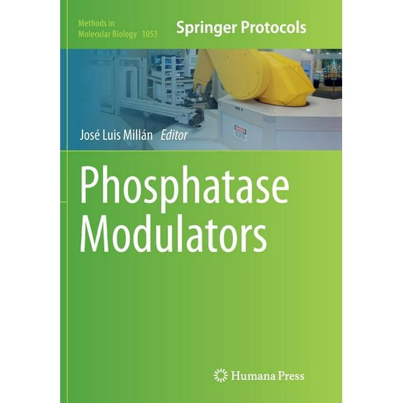 Methods in Molecular Biology Phosphatase Modulators, Book 1053, (Paperback)