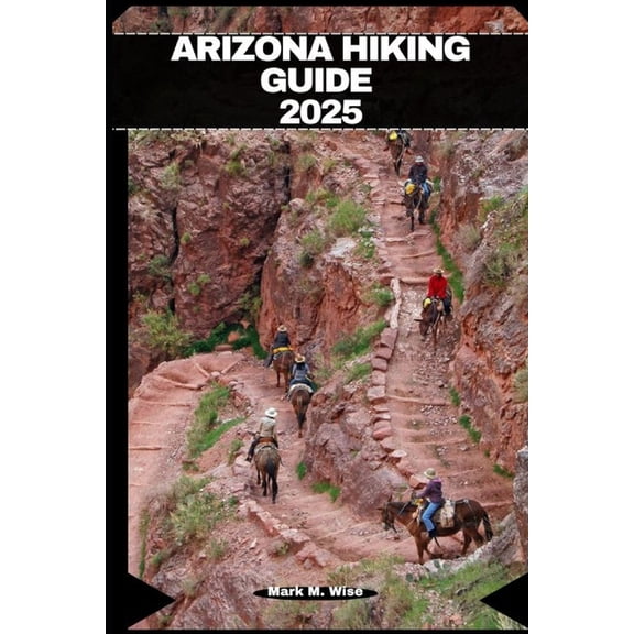 Traveler Companion Guide Books Arizona Hiking Guide 2025, Book 4, (Paperback)
