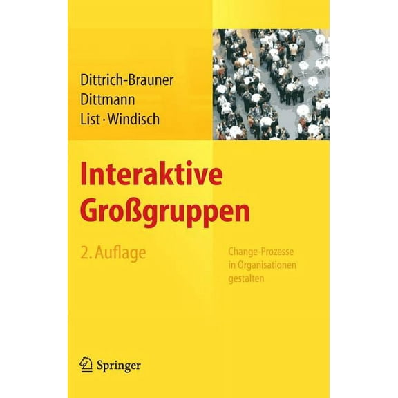 Interaktive GroÃgruppen: Change-Prozesse in Organisationen Gestalten, (Hardcover)