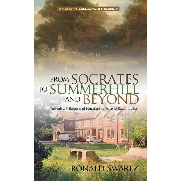 From Socrates to Summerhill and Beyond: Towards a Philosophy of Education for Personal Responsibility(HC) (Hardcover)