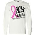 thumbnail image 3 of Inktastic Never Stop Fighting Breast Cancer Awareness Long Sleeve T-Shirt, 3 of 5