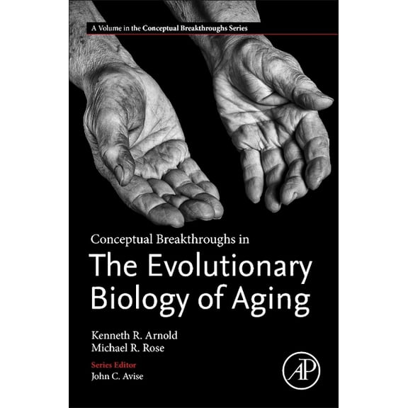 Conceptual Breakthroughs Conceptual Breakthroughs in the Evolutionary Biology of Aging, (Paperback)